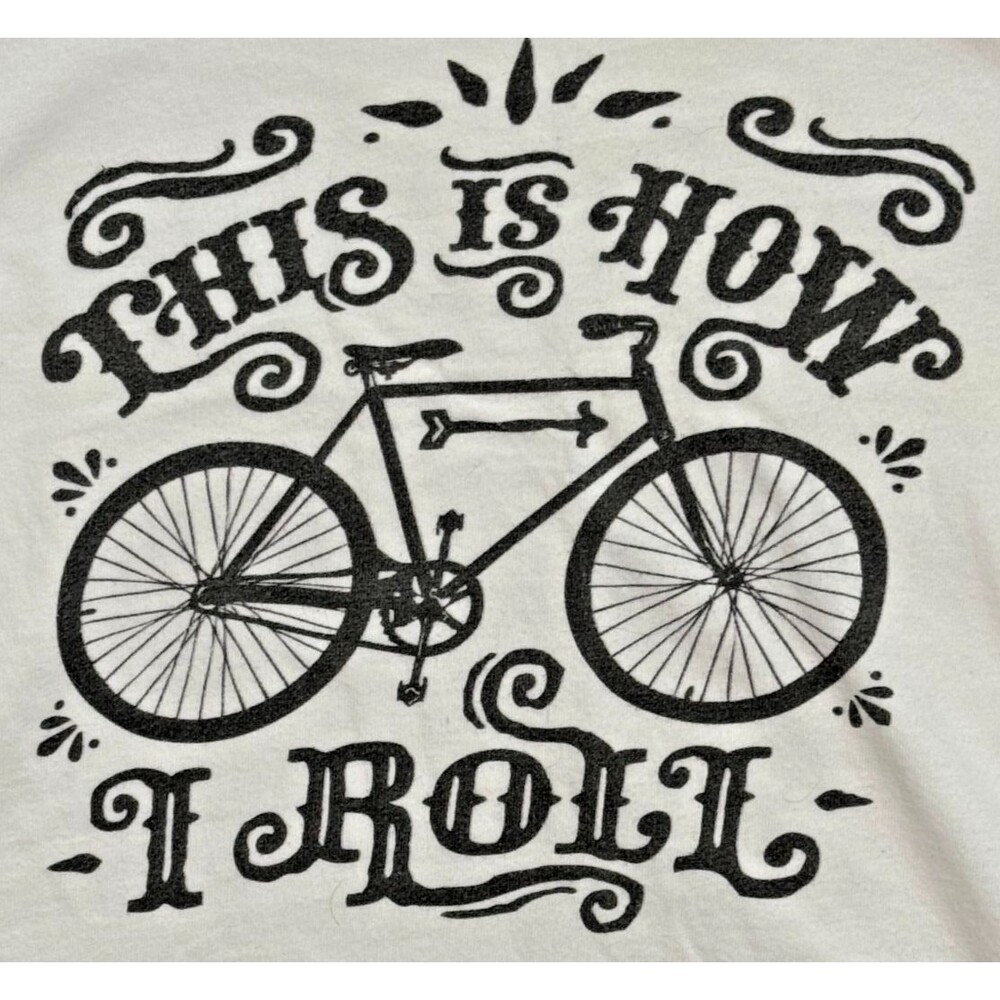 Cycling White Graphic Print T Shirt Medium 3/4 Sleeve THIS IS HOW I ROLL Bicycle